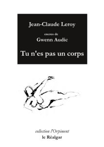 Tu n'es pas un corps - Leroy Jean-Claude - Audic Gwenn