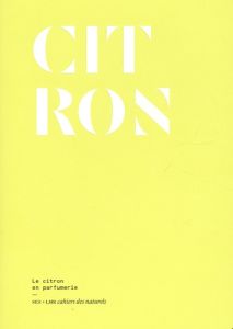 Citron. Le citron en parfumerie - Bonneval Eléonore de - David Olivier R.P. - Doré J