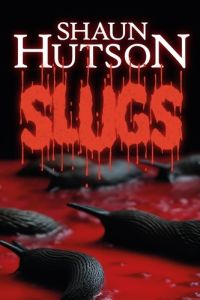 Slugs - Hutson Shaun - Bauduret Thomas