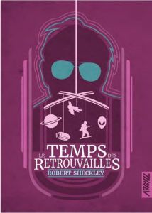 Le Temps des retrouvailles - Sheckley Robert - Evrard Lionel