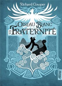 L'oiseau blanc de la fraternité - Cowper Richard - Collette Xavier - Saunier Claude