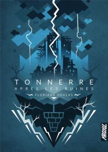 Tonnerre après les ruines - Soulas Floriane