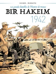 Les grandes batailles de l'histoire de France : Bir Hakeim, 1942 - Vivier Jean-François - Rizzato Francesco - Perdris