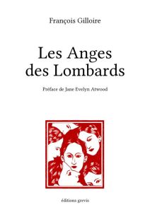 Les Anges des Lombards - Gilloire François - Atwood Jane Evelyn