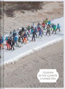 Le tourisme à l'heure du changement climatique. Edition bilingue français-anglais - Zorzanello Marco - Perrone Lorenzo - Galli Paolo -