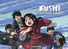 Kushi Tome 7 : Vers la ville blanche - Marty Patrick - Golo Zhao