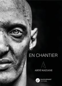 En chantier - Maziane Abde