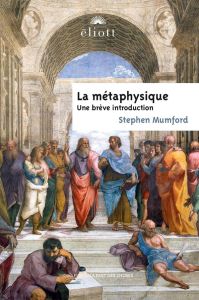 La métaphyisique. Une brève introduction - Mumford Stephen