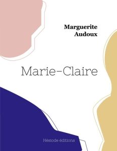 Marie-Claire - Audoux Marguerite