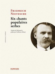 Six chants populaires serbes - Nietzsche Friedrich - Métayer Guillaume