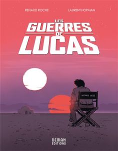 Les guerres de Lucas - Hopman Laurent - Roche Renaud