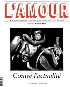 L'Amour N° 2, mars 2022 : Contre l'actualité - Bouvard Julie