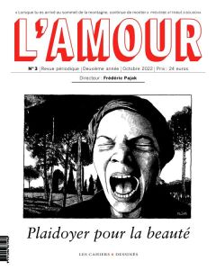 L'Amour N° 3, octobre 2022 : Plaidoyer pour la beaute - Bouvard Julie - Pajak Frédéric