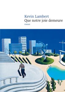 Que notre joie demeure - Lambert Kevin