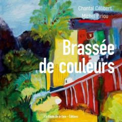 Brassée de couleurs - Piriou Michel - Célibert Chantal - Éditions La rou