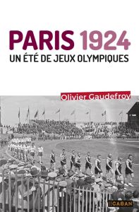 Paris 1924. Un été de jeux olympiques - Gaudefroy Olivier - Buffet Marie-George