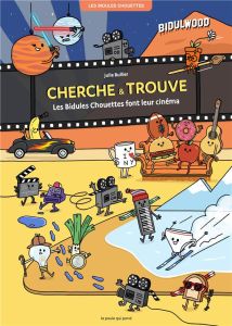 Cherche & Trouve Les Bidules Chouettes font leur cinéma - Bullier Julie