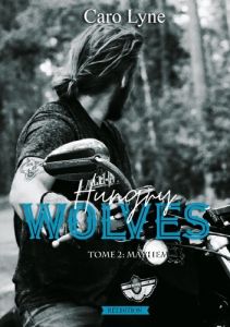 Hungry Wolves Tome 2 : Mayhem - Lyne Caro