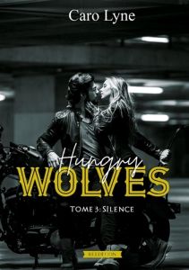 Hungry Wolves Tome 3 : Silence - Lyne Caro