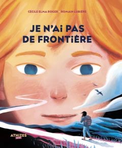 Je n'ai pas de frontière - Roger Cécile Elma - Lubière Romain