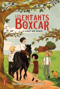 Les enfants Boxcar. Le Ranch aux secrets - Warner Gertrude Chandler - Merveilleux Marlène - P