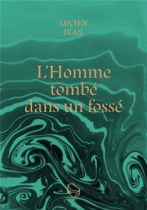 L'Homme tombé dans un fossé - Jean Lucien - Poulaille Henry