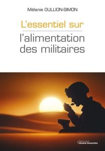 L'essentiel sur l'alimentation des militaires - Oullion-Simon Mélanie