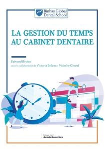 La gestion du temps au cabinet dentaire - Binhas Edmond