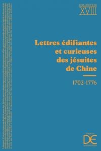 Lettres édifiantes et curieuses des Jésuites de Chine. 1702-1776 - Vissière Jean-Louis - Vissière Isabelle - Landry-D