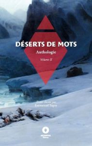 Déserts de mots. Anthologie, volume 2 - Delarue-Mardrus Lucie - Loti Pierre - Le goffic Ch