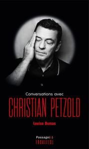 Conversations avec Christian Petzold - Dumas Louise