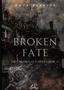 Broken Fate. 1 - Perkins Maze - Publishing Sinner