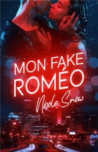 Mon fake Roméo - Snow Nicole