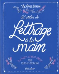 L'atelier de lettrage à la main. 50 alphabets pour toutes les occasions - Doan Graves Thy - Hurier-Michaud Delphine