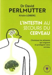 L'intestin au secours du cerveau - Perlmutter David - Loberg Kristin - Souriau Christ