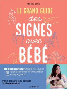 Le grand guide des signes avec bébé - Cao Marie - Pioli Emmanuelle