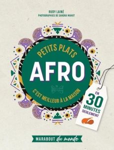 Petits plats afro - Lainé Rudy - Mahut Sandra