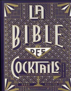 La bible des cocktails. 3000 recettes, Edition 2021 - Difford Simon - Malpass Dan