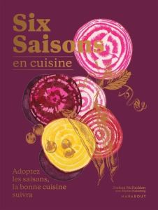 Six saisons en cuisine - Mcfadden Joshua - Holmberg Martha