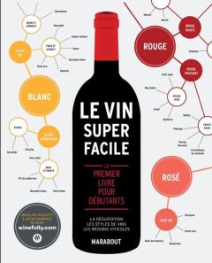 Le vin super facile. Le premier livre pour débutants - Puckette Madeline - Hammack Justin - Mascureau Con