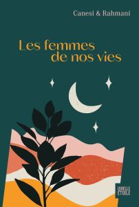 Les femmes de nos vies - Canesi Michel - Rahmani Jamil