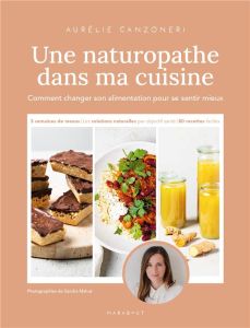 Une naturopathe dans ma cuisine - Canzoneri Aurélie - Mahut Sandra