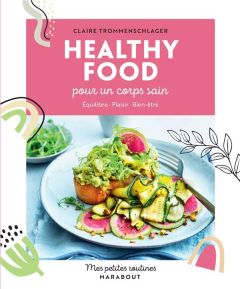 Healthy food pour un corps sain - Trommenschlager Claire