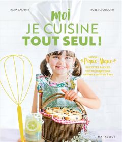 Moi je cuisine tout seul. Spécial pique-nique. Recettes faciles tout en images pour cuisiner à parti - Casprini Katia - Guidotti Roberta - Morizot Valent