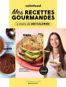 Mes recettes à moins de 600 calories - VALINFOOD