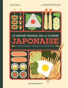 Le grand manuel de la cuisine japonaise. Comprendre, apprendre & maîtriser - Harada Sachiyo - Javelle Pierre - Varoutsikos Yann