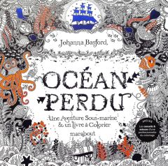 Océan perdu. Une aventure sous-marine & un livre à colorier - Basford Johanna - Levaux Anne-Claire