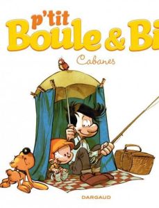 P'tit Boule & Bill Tome 3 : Cabanes - Gillot Laurence - Munuera José Luis - Roba Jean