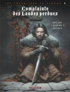 Complainte des Landes perdues Cycle 2 : Les chevaliers du Pardon : Tome 8. Sill Valt - Dufaux Jean - Delaby Philippe