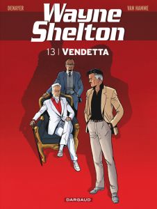 Wayne Shelton Tome 13 : Vendetta - Van Hamme Jean - Denayer Christian